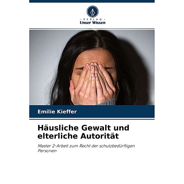 Häusliche Gewalt und elterliche Autorität, Emilie Kieffer