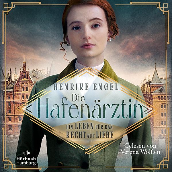 Hafenärztin - 3 - Die Hafenärztin. Ein Leben für das Recht auf Liebe (Hafenärztin 3), Henrike Engel