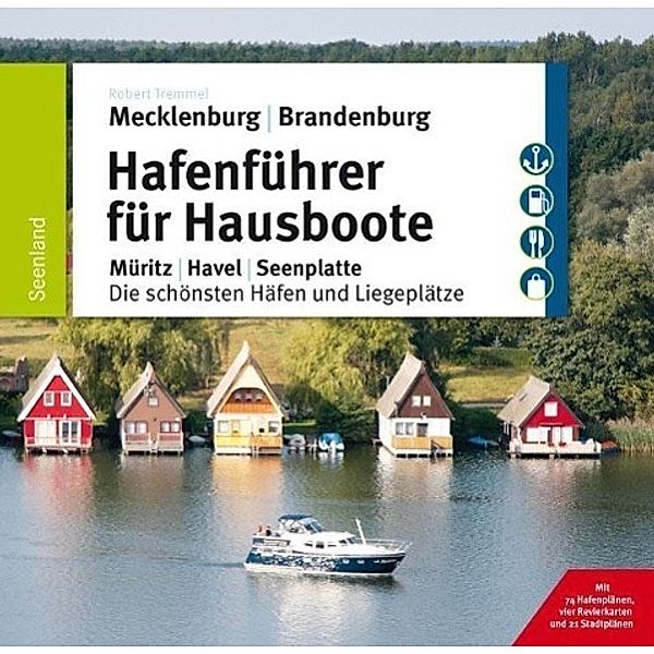 Hafenführer für Hausboote - Müritz, Havel, Seenplatte, Robert Tremmel