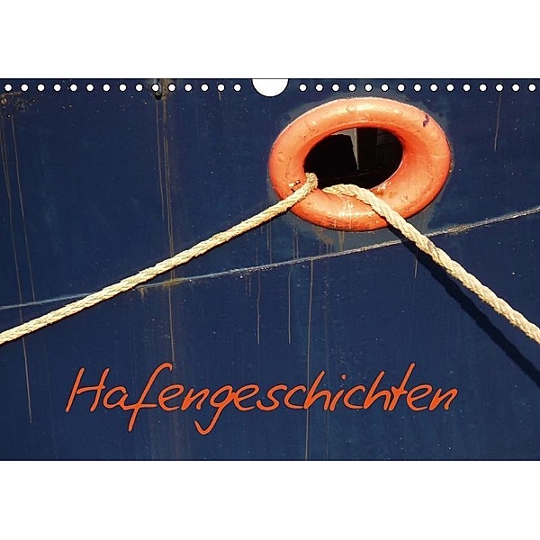 Hafengeschichten (Wandkalender 2017 DIN A4 quer), Sabine Olschner