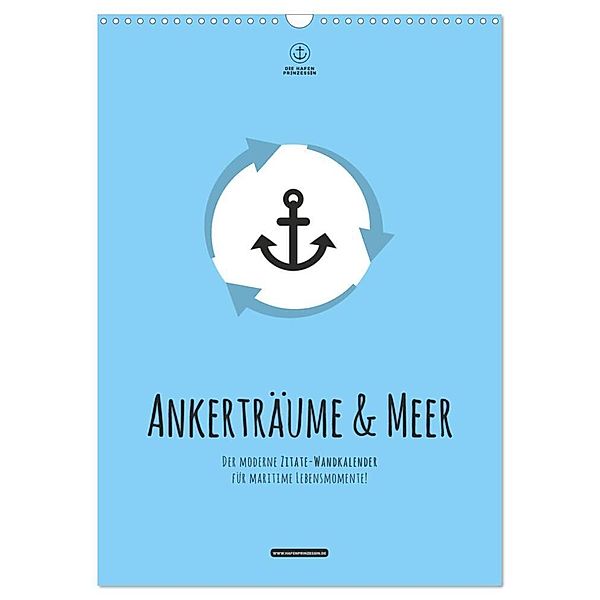 hafenprinzessin: Ankerträume & Meer - Der moderne Zitate-Wandkalender für maritime Lebensmomente! (Wandkalender 2024 DIN A3 hoch), CALVENDO Monatskalender, Die Hafenprinzessin