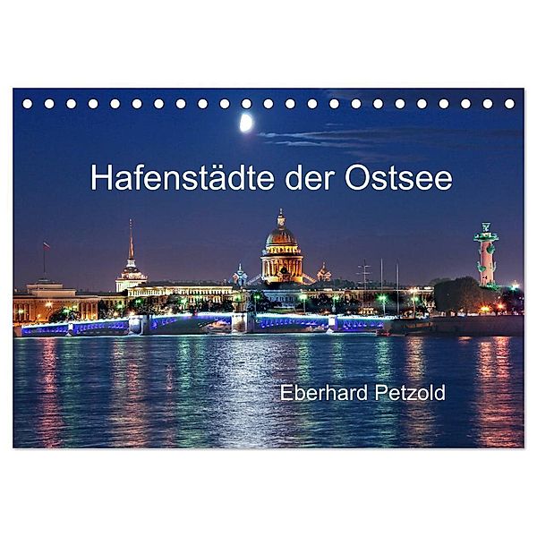 Hafenstädte der Ostsee (Tischkalender 2024 DIN A5 quer), CALVENDO Monatskalender, Eberhard Petzold