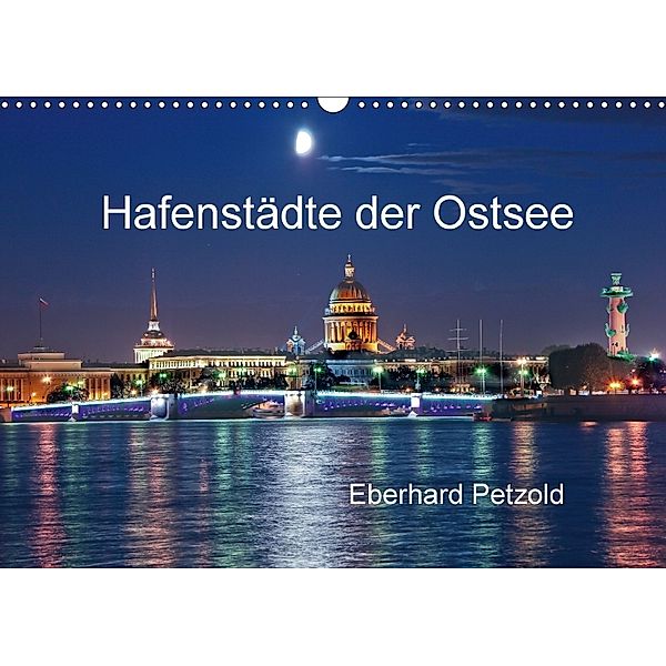 Hafenstädte der Ostsee (Wandkalender 2018 DIN A3 quer), Eberhard Petzold