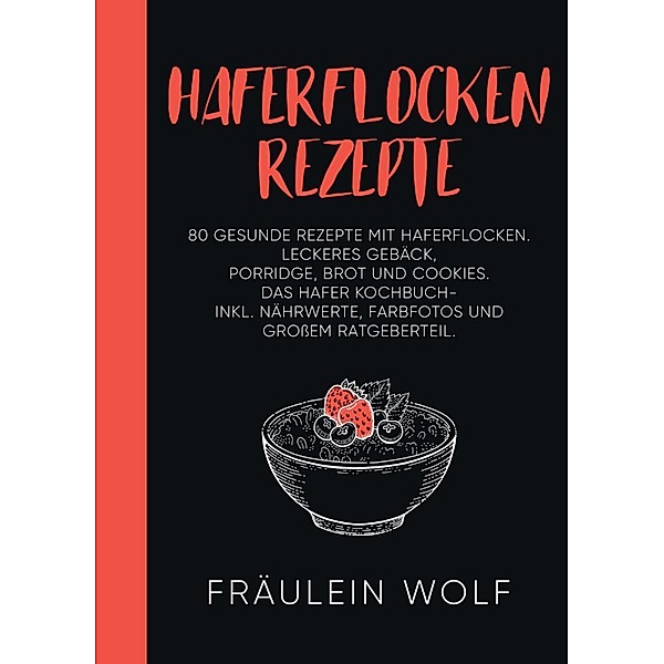 HAFERFLOCKEN REZEPTE, Fräulein Wolf