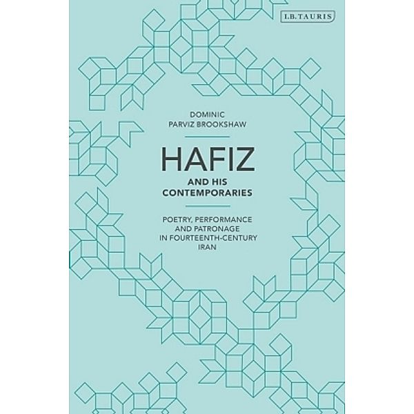 Hafiz and his Contemporaries, Dominic P. Brookshaw