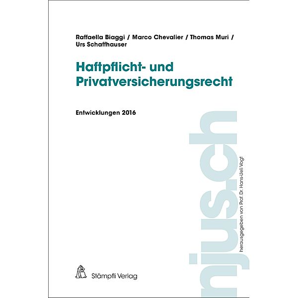 Haftpflicht- und Privatversicherungsrecht / njus.ch, Raffaella Biaggi, Marco Chevalier, Thomas Muri, Urs Schaffhauser