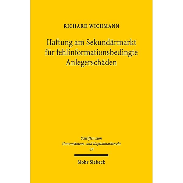 Haftung am Sekundärmarkt für fehlinformationsbedingte Anlegerschäden, Richard Wichmann