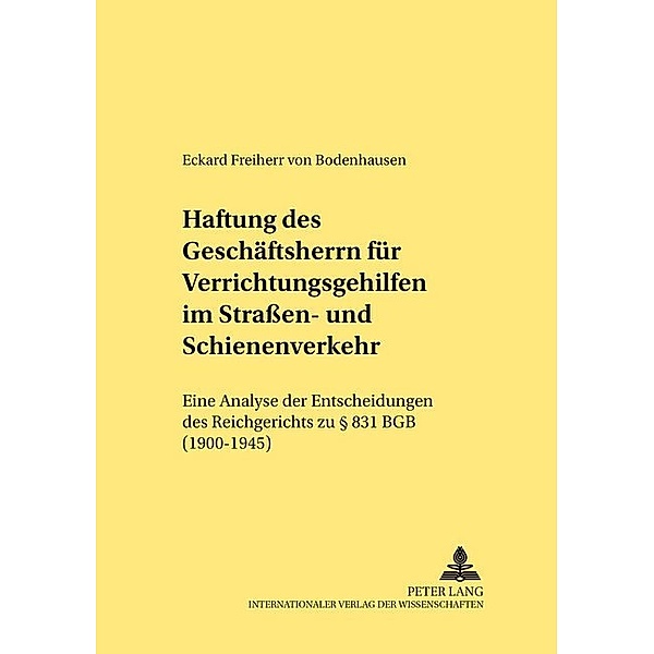 Haftung des Geschäftsherrn für Verrichtungsgehilfen im Strassen- und Schienenverkehr, Eckard von Bodenhausen