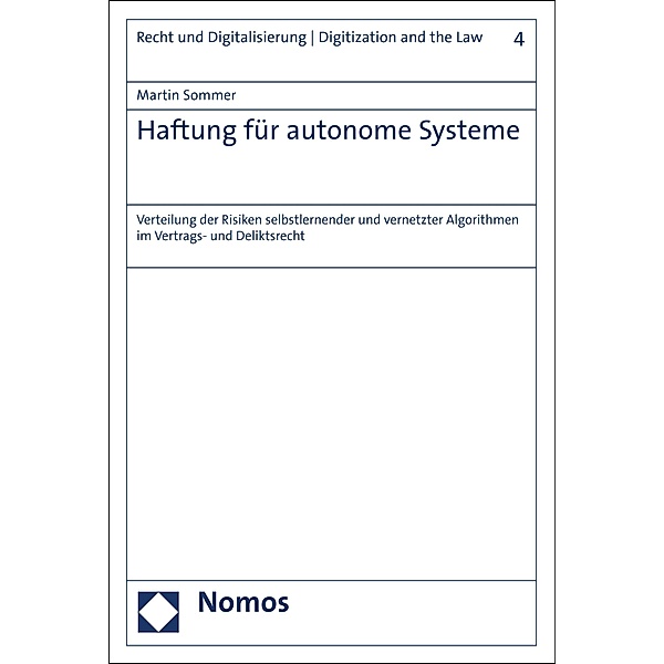 Haftung für autonome Systeme / Recht und Digitalisierung | Digitization and the Law Bd.4, Martin Sommer