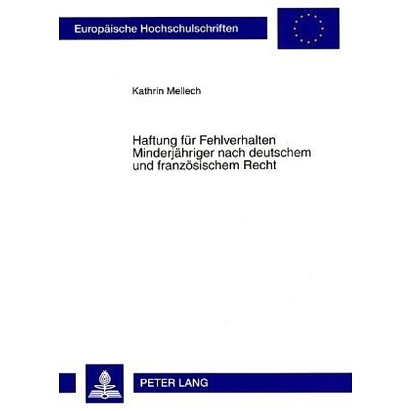 Haftung für Fehlverhalten Minderjähriger nach deutschem und französischem Recht, Kathrin Mellech