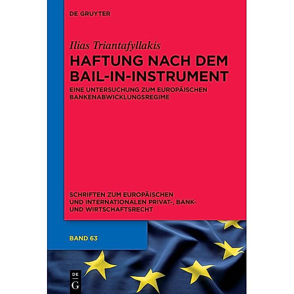 Haftung nach dem Bail-in-Instrument / Schriften zum Europäischen und Internationalen Privat-, Bank- und Wirtschaftsrecht Bd.63, Ilias Triantafyllakis