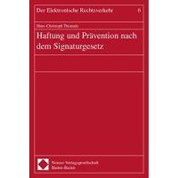 Haftung und Prävention nach dem Signaturgesetz, Hans-Christoph Thomale