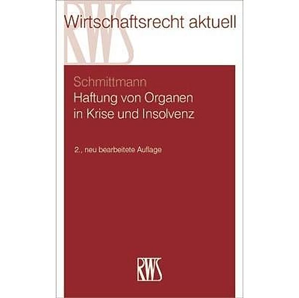 Haftung von Organen in Krise und Insolvenz, Jens M. Schmittmann