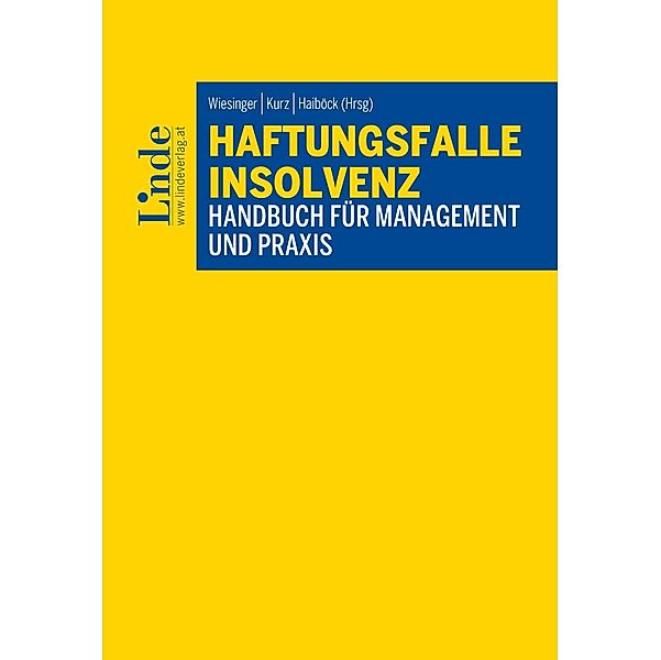 Haftungsfalle Insolvenz, Teresa Braunschmid, Johanna Fischer, Andreas Geroldinger, Julia Goth, Daniela Huemer, Christian Jetz