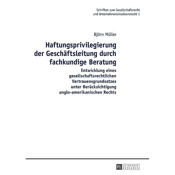 Haftungsprivilegierung der Geschaeftsleitung durch fachkundige Beratung, Muller Bjorn Muller