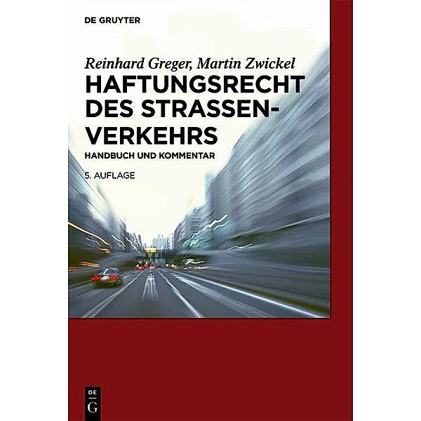 Haftungsrecht des Straßenverkehrs, Reinhard Greger, Martin Zwickel
