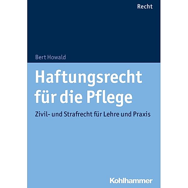 Haftungsrecht für die Pflege, Bert Howald