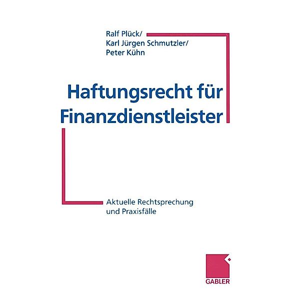 Haftungsrecht für Finanzdienstleister, Ralf Plück, Karl Jürgen Schmutzler, Peter Kühn