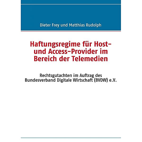 Haftungsregime für Host- und Access-Provider im Bereich der Telemedien, Dieter Frey, Matthias Rudolph