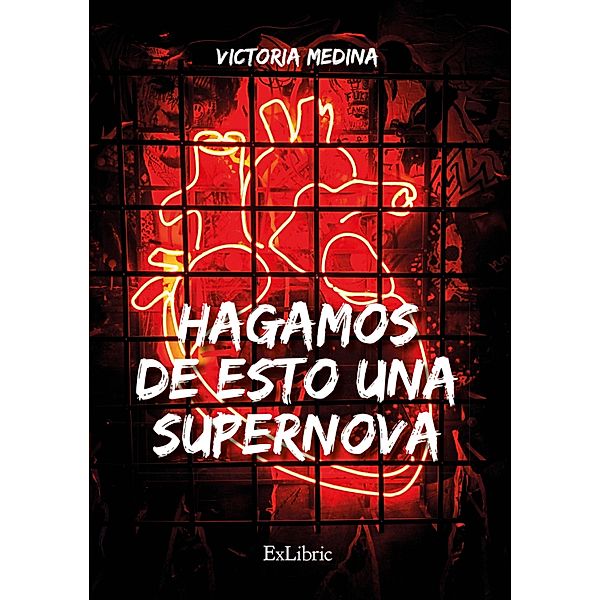 Hagamos de esto una supernova, María Victoria Martín Sánchez