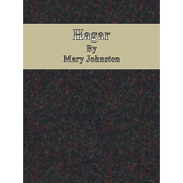 Hagar, Mary Johnston