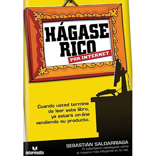 Ha´gase rico por internet, Sebastián Saldarriaga