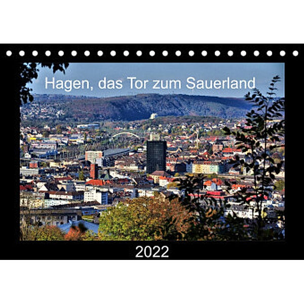 Hagen, das Tor zum Sauerland (Tischkalender 2022 DIN A5 quer), Uwe Reschke