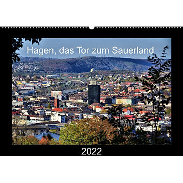 Hagen, das Tor zum Sauerland (Wandkalender 2022 DIN A2 quer), Uwe Reschke