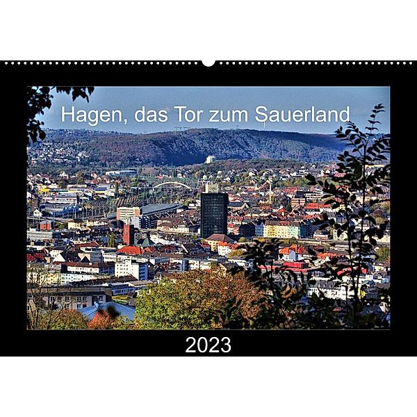 Hagen, das Tor zum Sauerland (Wandkalender 2023 DIN A2 quer), Uwe Reschke