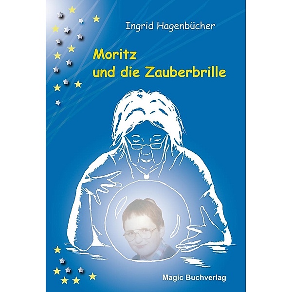 Hagenbücher, I: Moritz und die Zauberbrille, Ingrid Hagenbücher