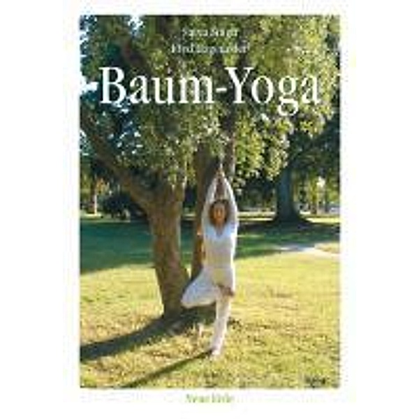 Hageneder, F: Baum Yoga, Fred Hageneder, Satya Singh