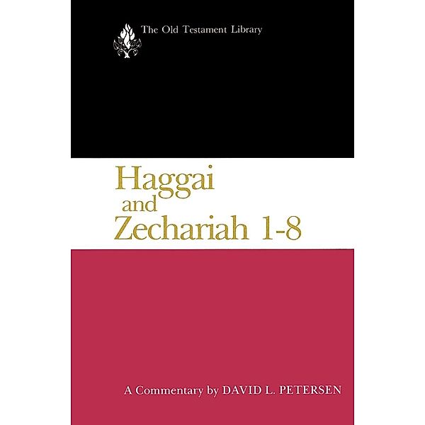 Haggai and Zechariah 1-8 / The Old Testament Library, David L. Petersen