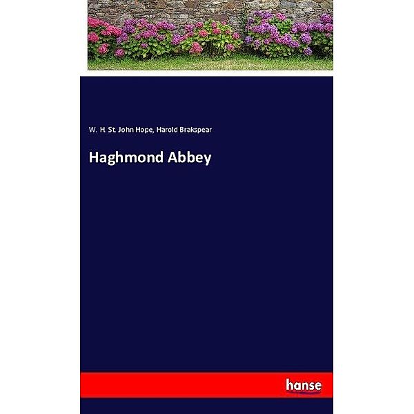 Haghmond Abbey, W. H. St. John Hope, Harold Brakspear