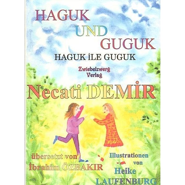 Haguk und Guguk / Sagen für Kinder aus der Türkei, Necati Demir