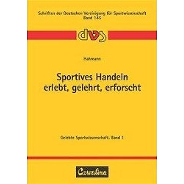 Hahmann, H: Sportives Handeln - erlebt, gelehrt, erforscht, Heinz Hahmann