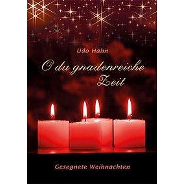 Hahn, U: O du gnadenreiche Zeit, Udo Hahn