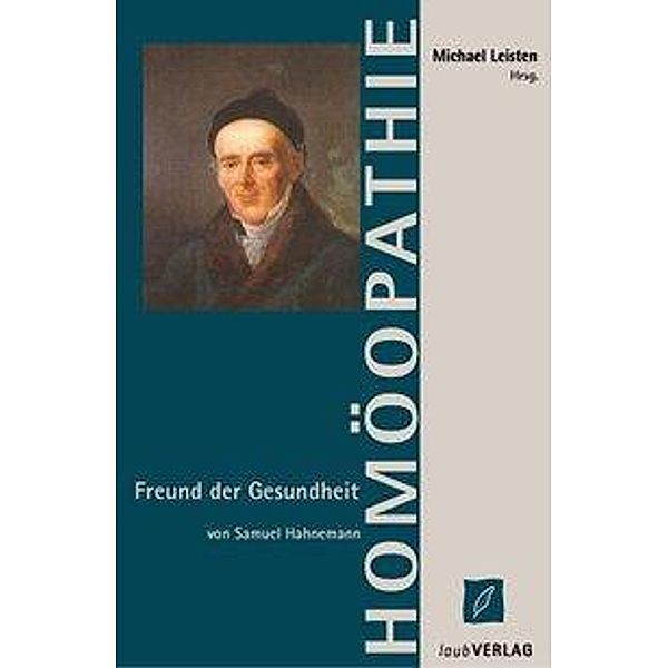 Hahnemann, S: Freund der Gesundheit, Samuel Hahnemann