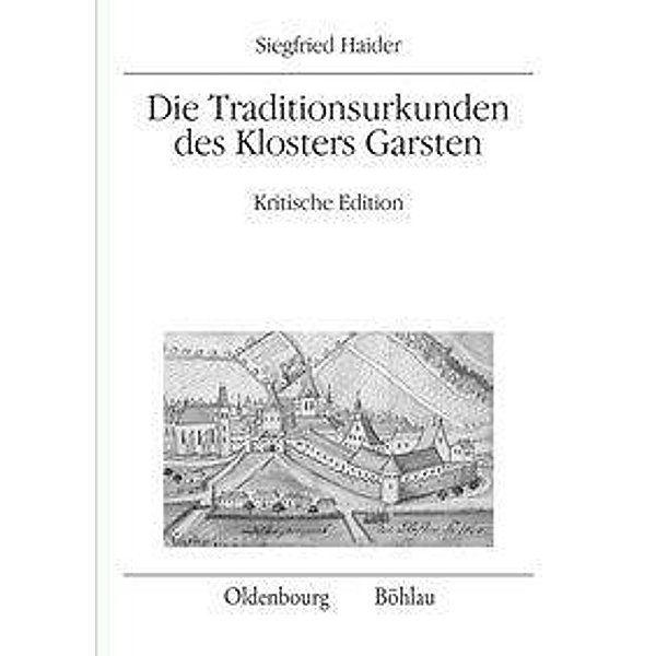 Haider, S: Traditionsurkunden des Klosters Garsten, Siegfried Haider
