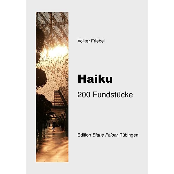 Haiku: 200 Fundstücke, Volker Friebel