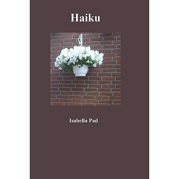 Haiku, Isabella Pad