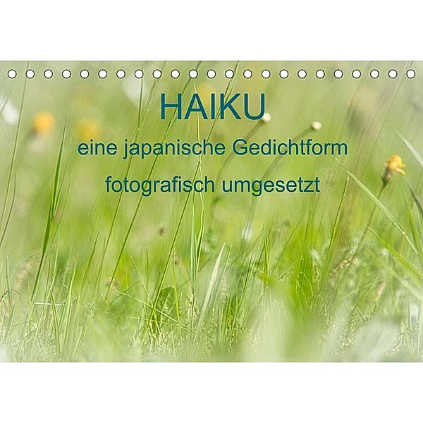 HAIKU, eine fotografische Interpretation (Tischkalender 2023 DIN A5 quer), MSchelken