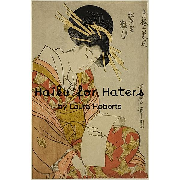Haiku For Haters (Haiku For You, #1) / Haiku For You, Laura Roberts