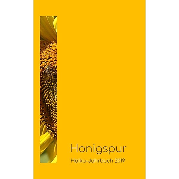 Haiku-Jahrbuch 2019: Honigspur, Volker Friebel