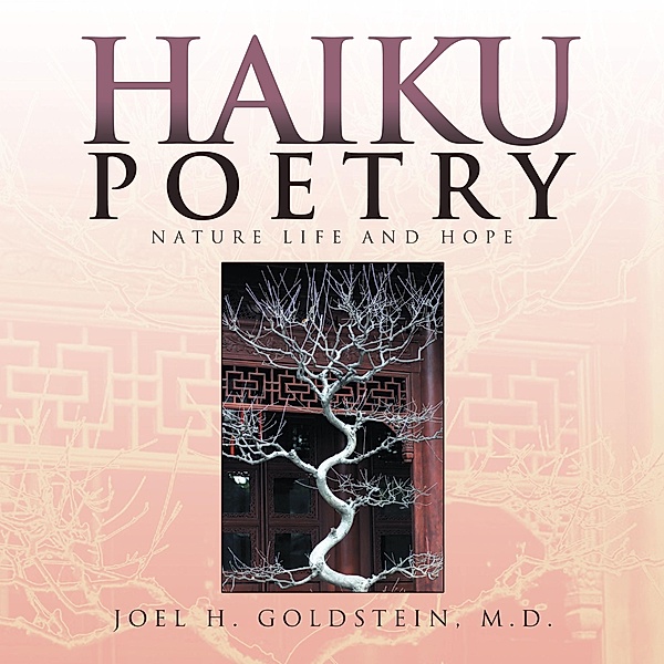HAIKU POETRY, Joel H. Goldstein M. D.