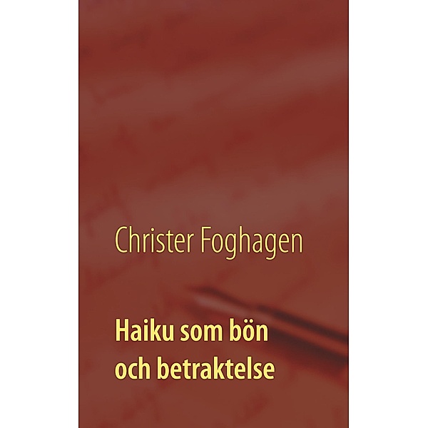 Haiku som bön och betraktelse, Christer Foghagen