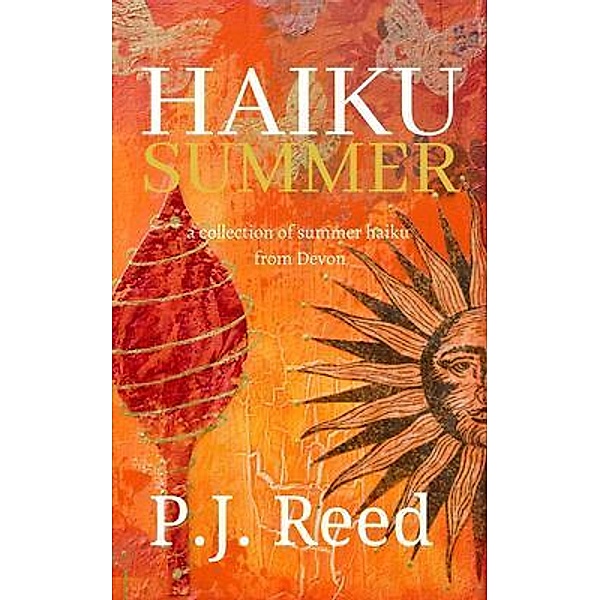 Haiku Summer / Haiku Seasons Bd.2, P. J. Reed