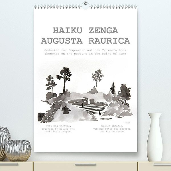 HAIKU ZENGA AUGUSTA RAURICA (Premium, hochwertiger DIN A2 Wandkalender 2023, Kunstdruck in Hochglanz), © fru.ch