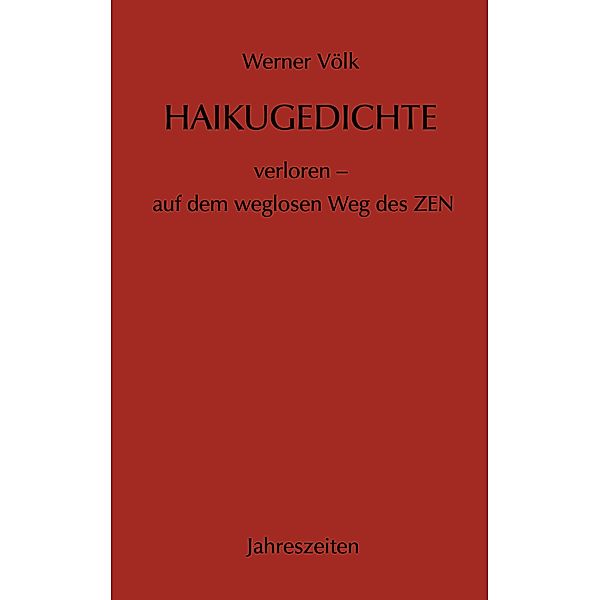 Haikugedichte, Werner Völk