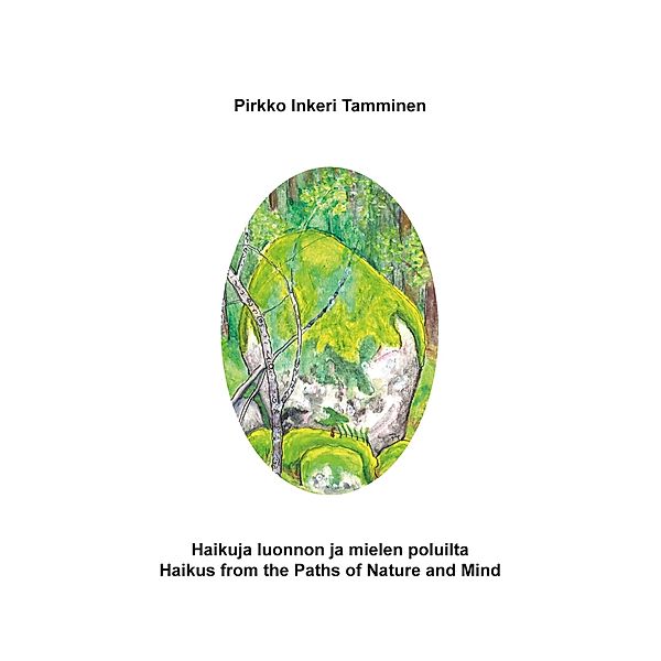 Haikuja luonnon ja mielen poluilta, Pirkko Inkeri Tamminen