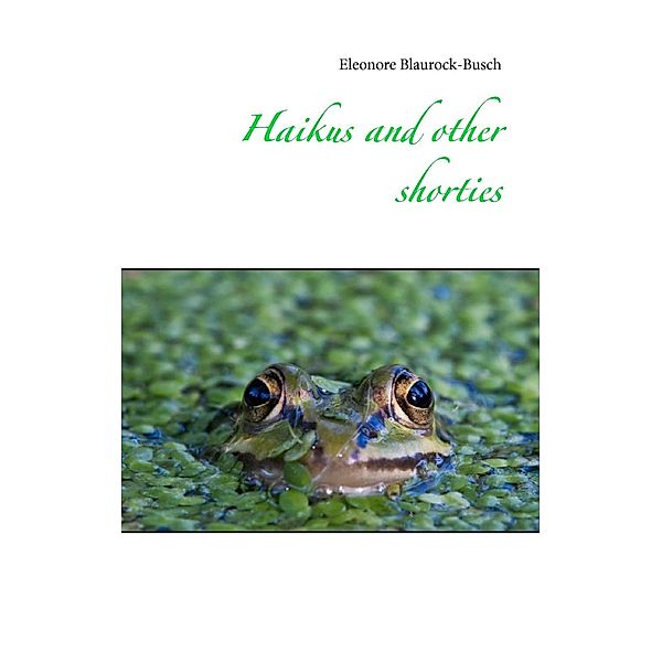 Haikus and other shorties, Eleonore Blaurock-Busch